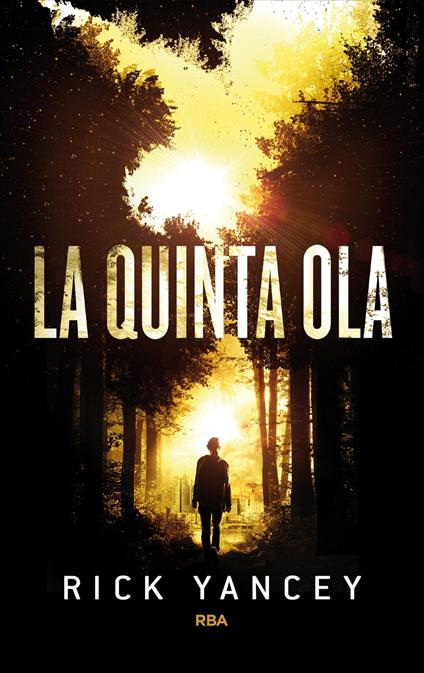 La quinta ola 1 - La quinta ola - Rick Yancey,Pilar Ramírez Tello - ebook