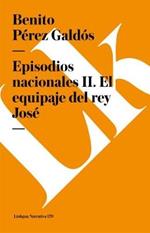 Episodios Nacionales II. El Equipaje del Rey Jos?