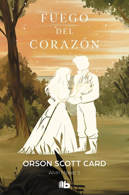 Fuego del corazón (Saga de Alvin Maker [El Hacedor] 5)