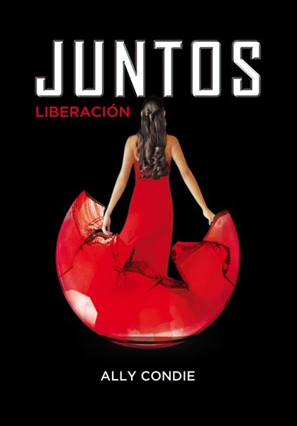 Liberación (Juntos 3) - Ally Condie,Rosa Pérez Pérez - ebook