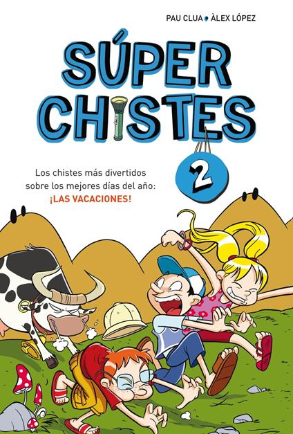 Súper Chistes 2 - Los chistes más divertidos sobre los mejores días del año: ¡LAS VACACIONES! - Pau Clua,Àlex López - ebook