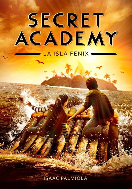 La isla Fénix (Secret Academy 1) - Isaac Palmiola - ebook