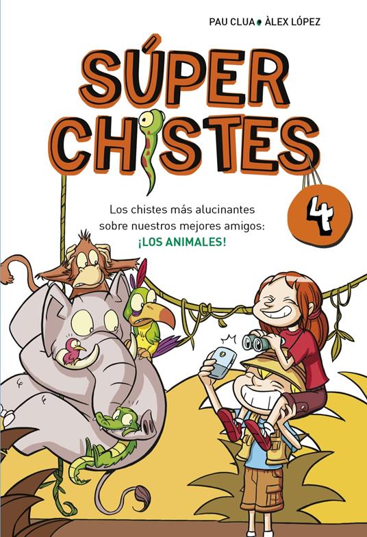 Súper Chistes 4 - Los chistes más alucinantes sobre nuestros mejores amigos: ¡LOS ANIMALES! - Pau Clua,Àlex López - ebook