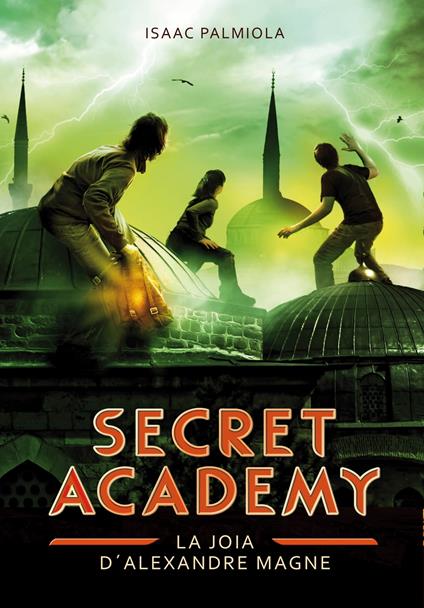 La joia d'Alexandre Magne (Secret Academy 2) - Isaac Palmiola - ebook