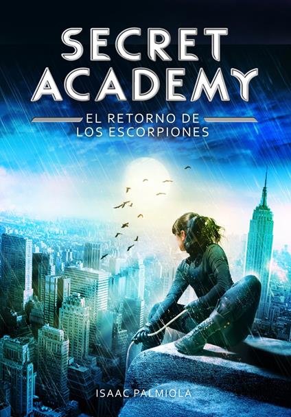 El retorno de los Escorpiones (Secret Academy 3) - Isaac Palmiola - ebook