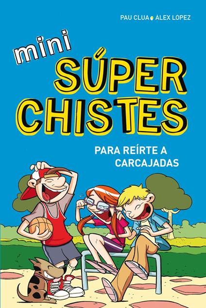 Mini Súper Chistes 1 - Para reírte a carcajadas - Pau Clua,Àlex López - ebook