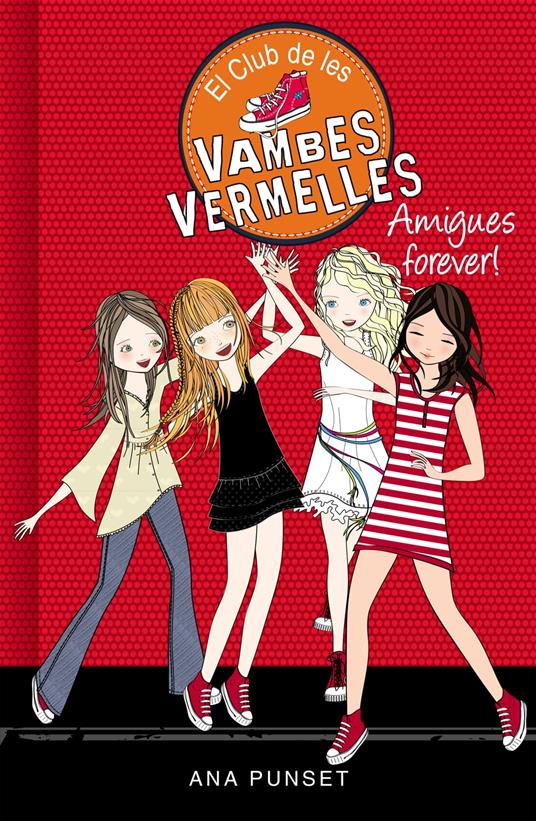 Amigues forever! (Sèrie El Club de les Vambes Vermelles 2) - Punset Ana - ebook