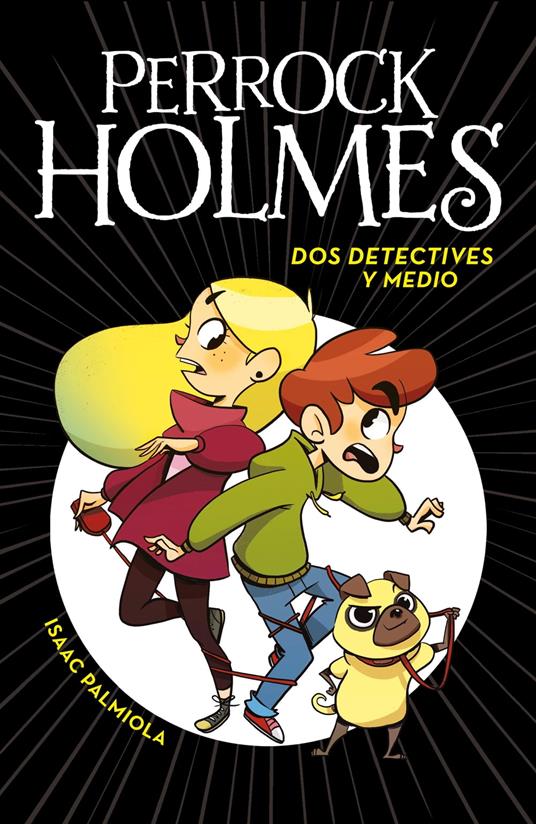 Perrock Holmes 1 - Dos detectives y medio - Isaac Palmiola - ebook