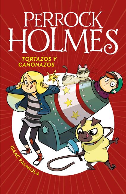 Perrock Holmes 4 - Tortazos y cañonazos - Isaac Palmiola - ebook