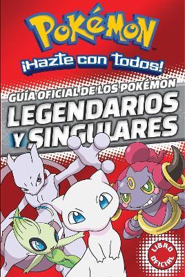 Guía oficial de los Pokémon legendarios y singulares  / Official Guide to Legend ary and Mythical Pokemon - Varios autores - cover