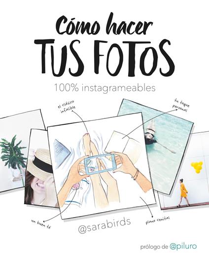 Cómo hacer tus fotos 100% instagrameables - Sara Birds - ebook