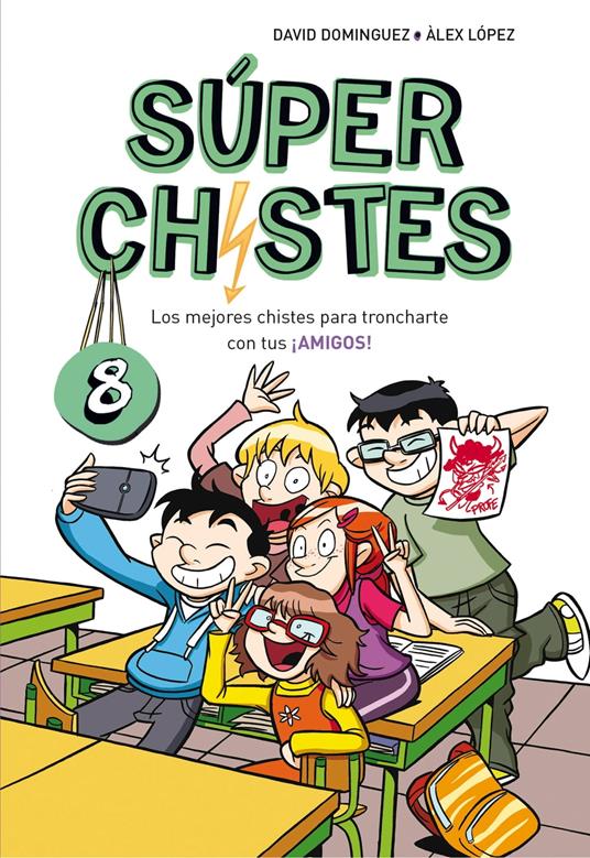 Súper Chistes 8 - Los mejores chistes para troncharte con tus ¡AMIGOS! - David Domínguez,Àlex López - ebook