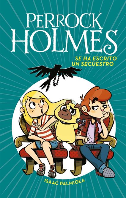 Perrock Holmes 7 - Se ha escrito un secuestro - Isaac Palmiola - ebook