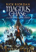 El Barco de los Muertos (Magnus Chase y los dioses de Asgard 3)