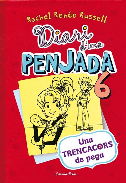 Diari d'una penjada 6. Una trencacors de pega - Rachel Renée Russell,Maria Ángels Guiu Vidal - ebook