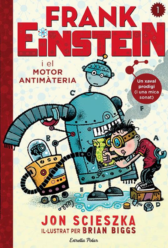 Frank Einstein i el motor antimatèria - Jon Scieszka,David Nel·lo - ebook