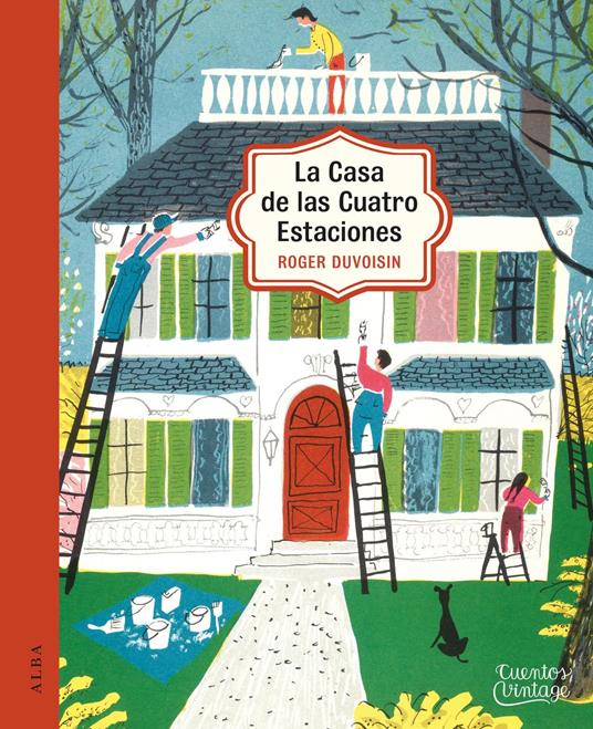 La Casa de las Cuatro Estaciones - Roger Duvoisin,Concha Cardeñoso Sáenz de Miera - ebook