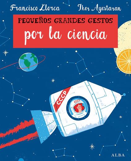 Pequeños Grandes Gestos por la ciencia - Francisco Llorca,Iker Ayestarán - ebook