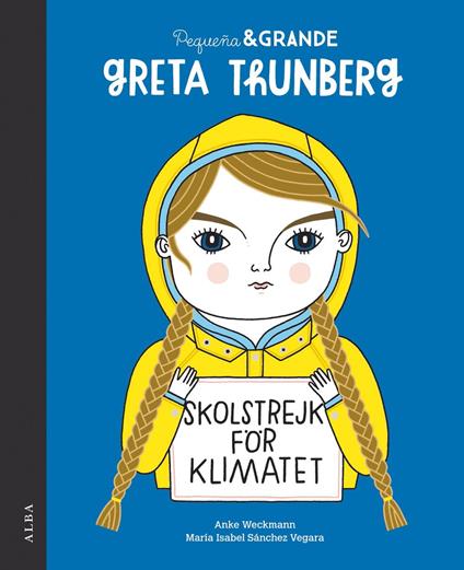 Pequeña&Grande Greta Thunberg - Maria Isabel SÁNCHEZ VEGARA,Anke Weckmann - ebook