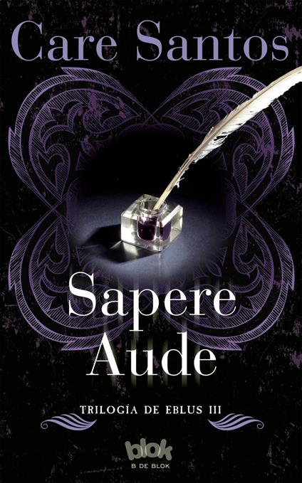 Sapere Aude (Trilogía Eblus 3) - Care Santos - ebook