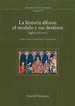 La historia alfonsí: el modelo y sus destinos (siglos XIII-XV)