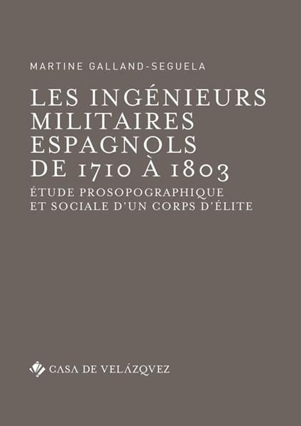 Les ingénieurs militaires espagnols de 1710 à 1803