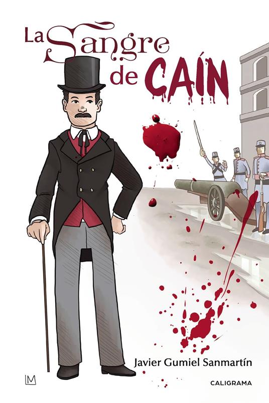 La sangre de Caín (Trilogía del Sexenio Democrático)