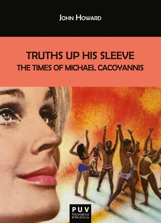 Truths Up His Sleeve: The Times of Michael Cacoyannis