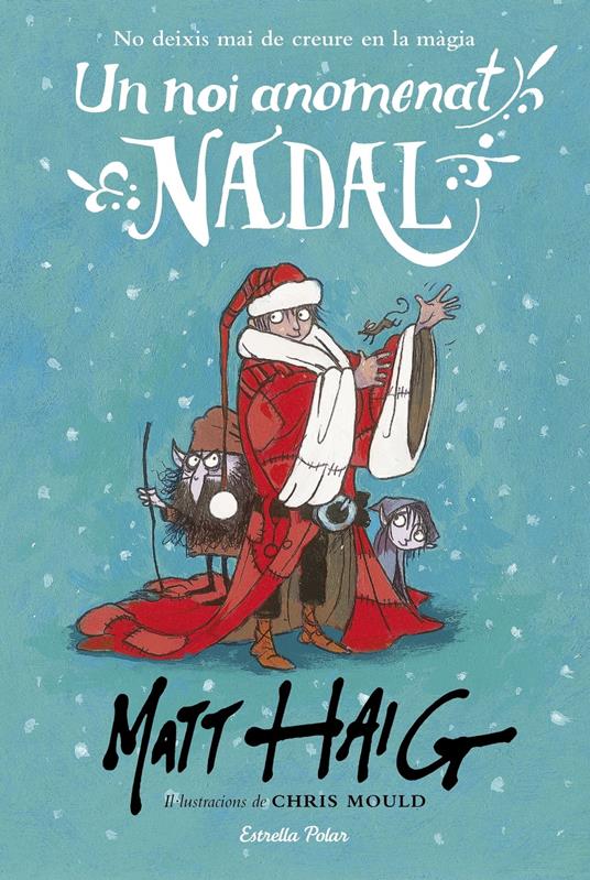 Un noi anomenat Nadal - Matt Haig,Chris Mould,Anna Llisterri Boix - ebook