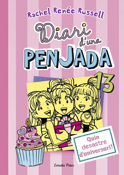 Diari d'una penjada 13. Quin desastre d'aniversari! - Rachel Renée Russell,Maria Ángels Guiu Vidal - ebook