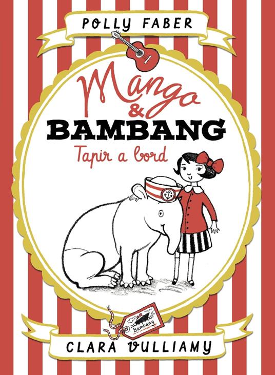 Mango & Bambang. Tapir a bord - Polly Faber,Clara Vulliamy,Anna Llisterri Boix - ebook