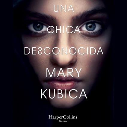 Una chica desconocida. Una sobrecogedora novela de suspense por la autora de Una buena chica