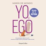 Yo, ego. Una guía para dejar de sufrir, conectar contigo mismo y alcanzar la paz mental