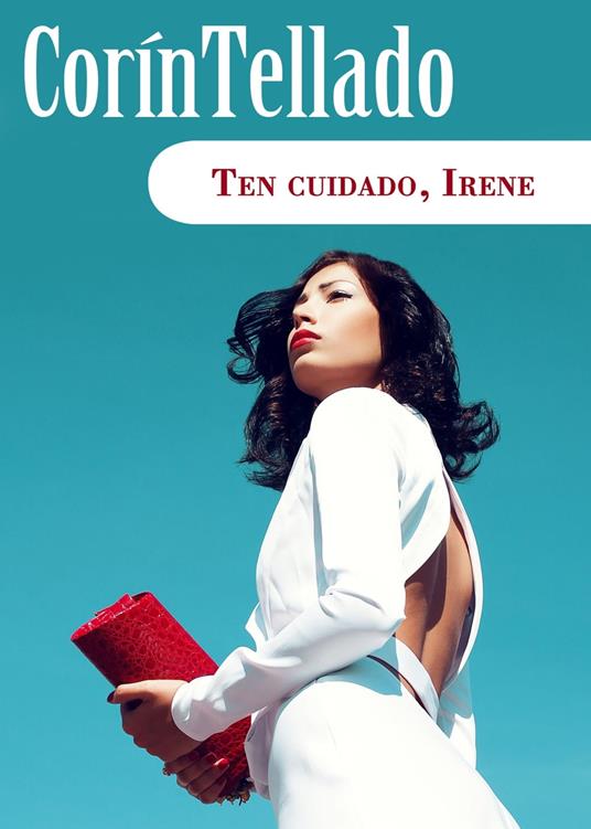 Ten cuidado, Irene