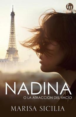 Nadina O La Atracción del Vacío: (Nadina or the Attraction to Emptiness - Spanish Edition) - Marisa Sicilia - cover