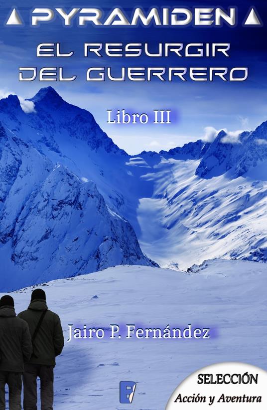 El resurgir del guerrero (Pyramiden 3) - Jairo P. Fernández - ebook