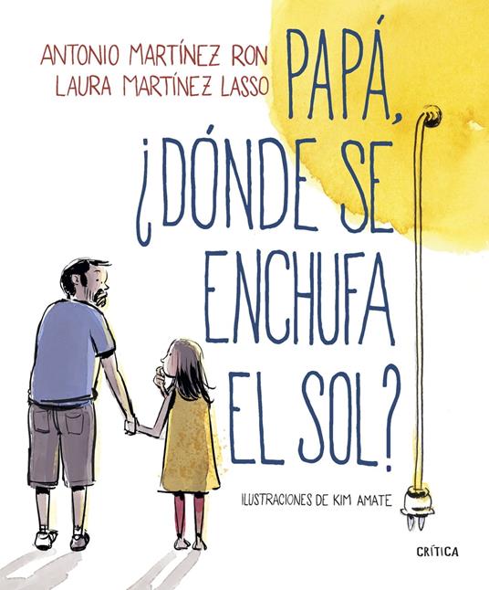 Papá, ¿dónde se enchufa el sol? - Kim Amate,Antonio Martínez Ron - ebook