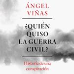 ¿Quién quiso la guerra civil?