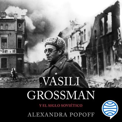 Vasili Grossman y el siglo soviético