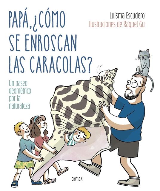 Papá, ¿cómo se enroscan las caracolas? - Raquel García Ulldemolins,Luis María Escudero - ebook