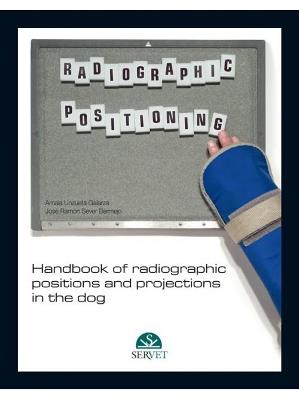 Handbook of radiographic positions and projections in the dog - Amaia Unzueta,Ramón Sever - copertina