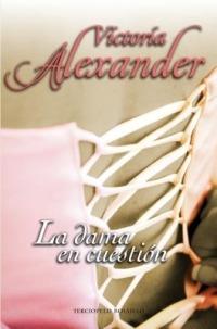 La dama en cuestion - Victoria Alexander - cover