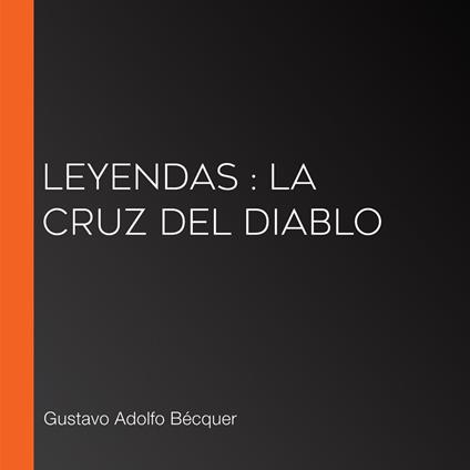 Leyendas : la cruz del diablo