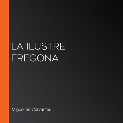 La ilustre fregona