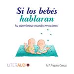 Si los bebés hablaran