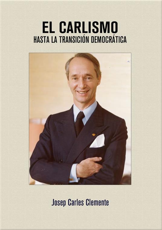 El Carlismo hasta la transición democrática