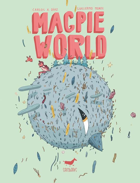 Magpie World - Carlos X. Díaz,Guillermo Monje - ebook