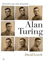 Alan Turing. El hombre que sabía demasiado: Alan Turing y la invención de la computadora