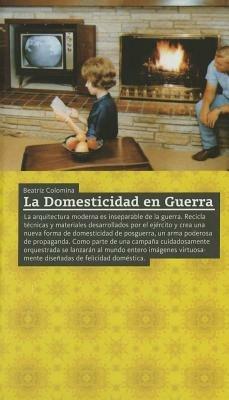 La domesticidad en guerra - Beatriz Colomina - copertina