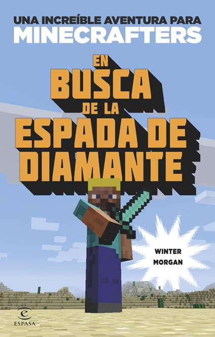 Minecraft. En busca de la espada de diamante - Winter Morgan,Planeta S. A. Editorial - ebook